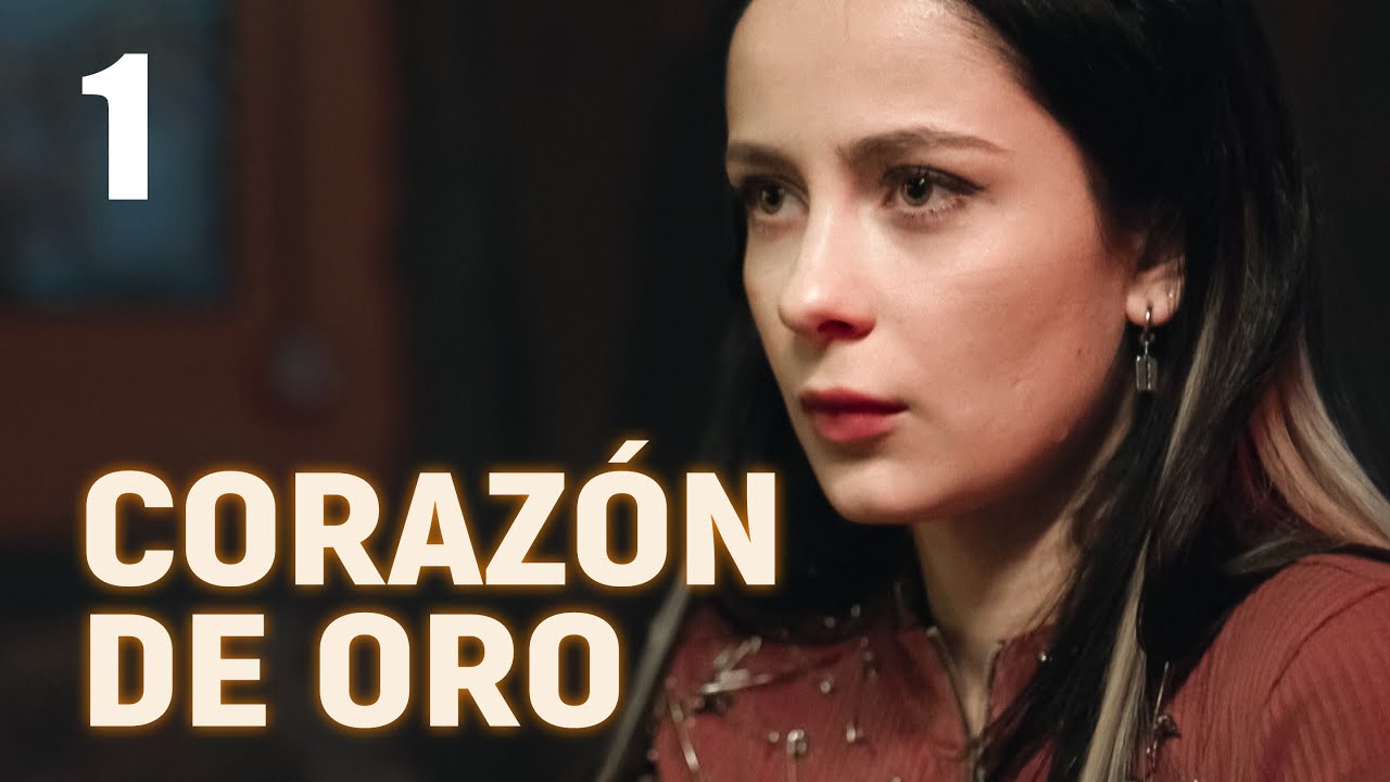 Corazón de oro | Capítulo 1 | Película en Español Latino