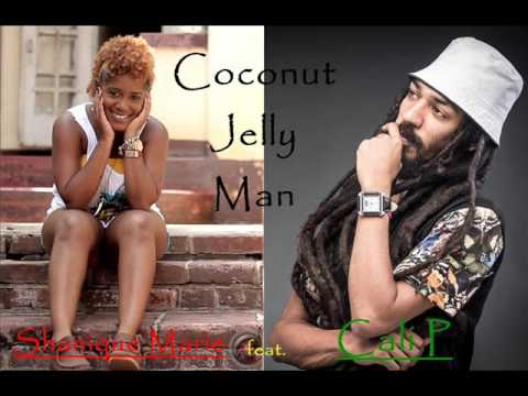 Shanique Marie ft. Cali P - Coconut Jelly Man