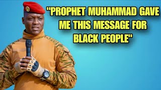 Prophet Muhammad Appeared In My Dream & What He Said About Black People Is Shocking | Ibrahim Traore