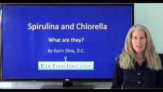Spirulina and Chlorella: What are they?