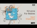 Nirvana For Babies - Heart shaped box