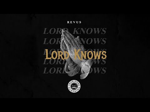 Revus - Lord Knows (Audio)