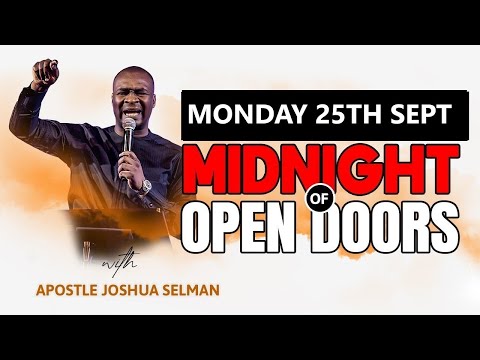 [MONDAY 25TH SEPT] MIDNIGHT OF OPEN DOORS | APOSTLE JOSHUA SELMAN