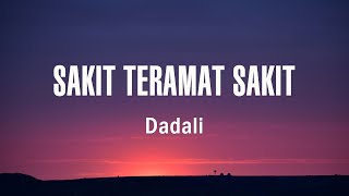 Download lagu Dadali - Sakit Teramat Sakit - Lirik mp3