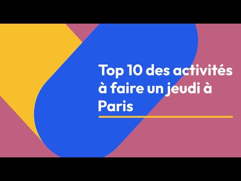Top 10 des activités à faire un jeudi à Paris