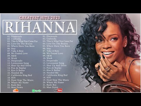 The Best Of Rihanna - Rihanna Greatest Hits Full Album 2023.