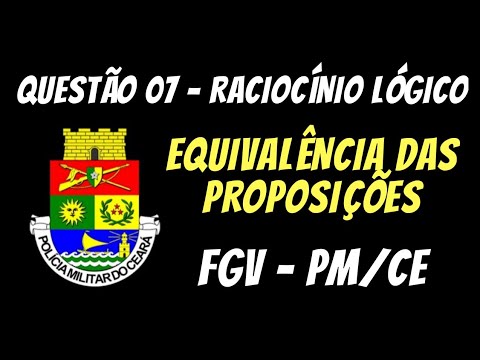 Question 35 - Logical Reasoning - Equivalence of Propositions - Board: FGV (PM-CE)