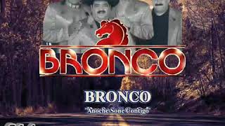Bronco - Anoche Soñé Contigo