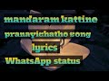 Mandaram Kattine Pranayichatho Song Lyrics WhatsApp Status Status Clips