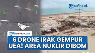 6 Drone Irak Gempur UEA 2 Hari Berturut-turut, Fasilitas Nuklir Barakah Jadi Sasaran Picu Kebakaran