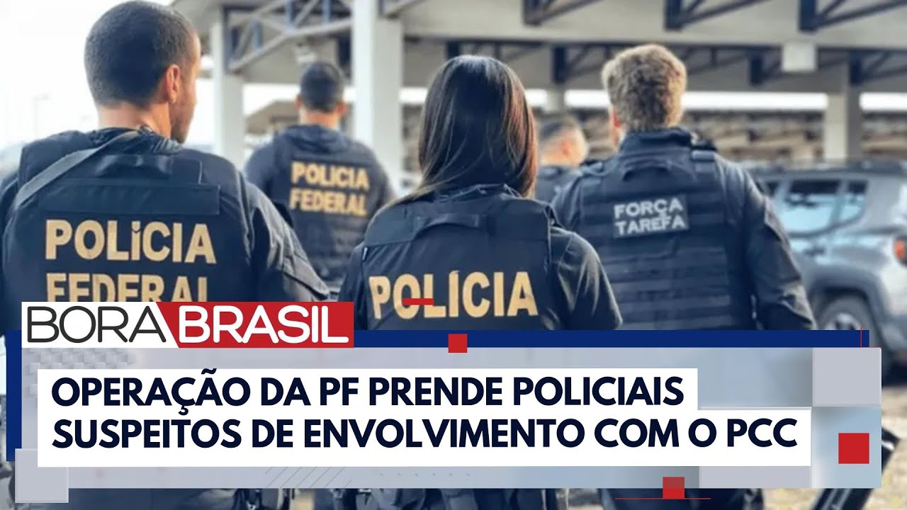Delegado e policiais são presos acusados de ligação com o PCC | Bora Brasil
