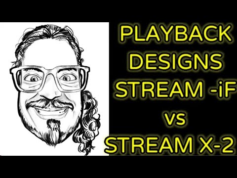 PLAYBACK DESIGNS STREAM-iF vs STREAM X2 !!