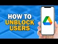 How To Unblock Users On Google Drive Quick Tutorial