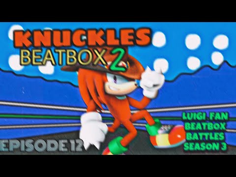 Knuckles Beatbox Solo 2 - Luigi Fan Beatbox Battles Season 3