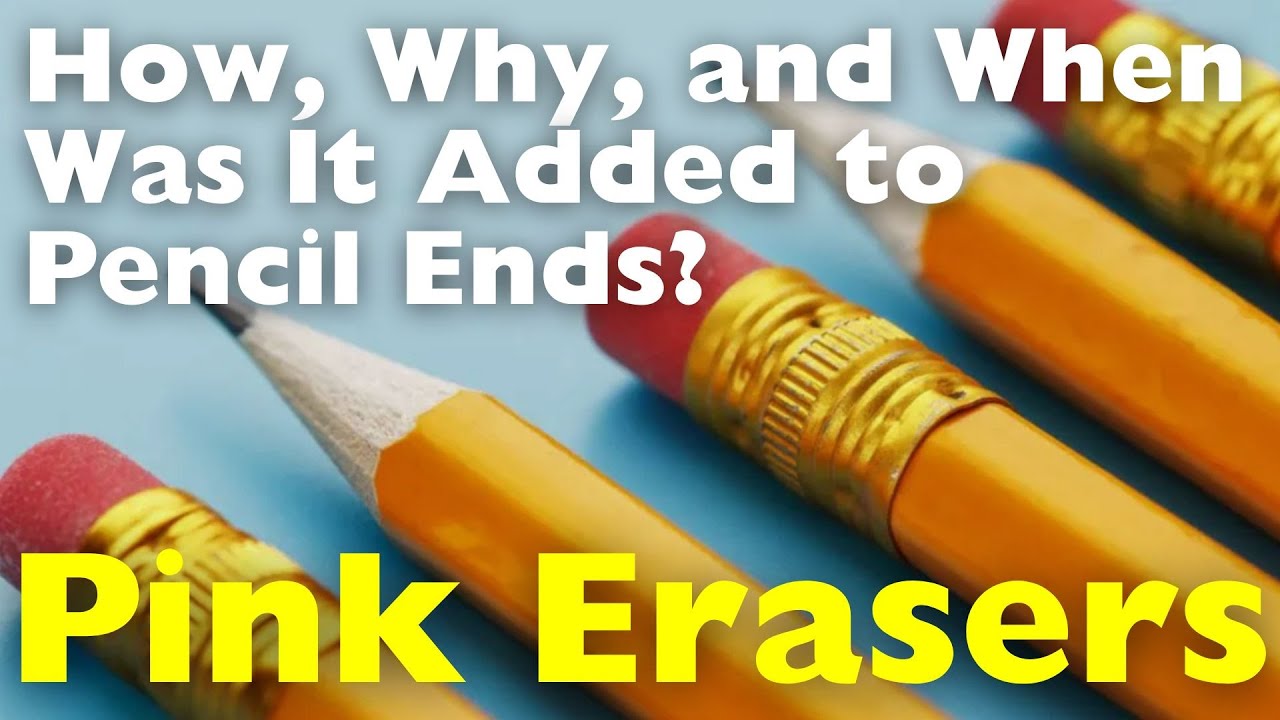 How, When, and Why Were Pink Erasers Added to Pencil Ends?
