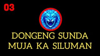 Download lagu DONGENG SUNDA MUJA KA SILUMAN BAGIAN 03 mp3 Download lagu DONGENG SUNDA MUJA KA SILUMAN BAGIAN 03 mp3