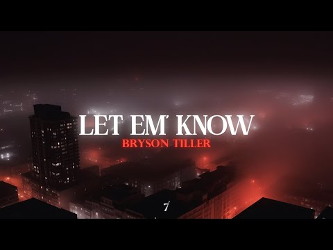 Bryson Tiller - Let Em' Know