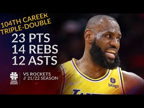 LeBron James 23 pts 14 rebs 12 asts vs Rockets 21/22 season