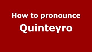 How to pronounce Quinteyro