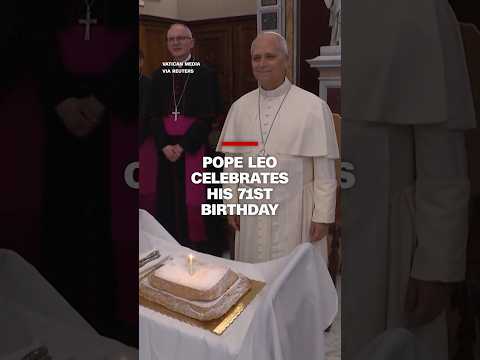 Pope Leo celebrates his 71st birthday