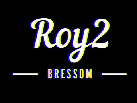Roy2 - Bressom