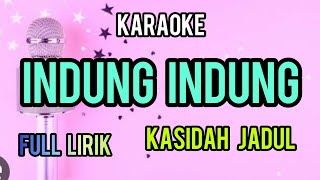 Download lagu Karaoke INDUNG INDUNG kasidah jadul full lirik jalan mp3 Download lagu Karaoke INDUNG INDUNG kasidah jadul full lirik jalan mp3