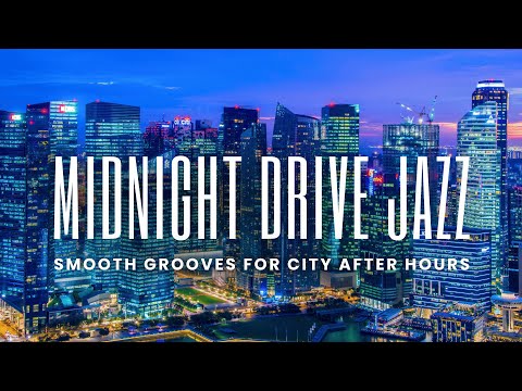 Midnight Drive Jazz | Smooth Grooves for City After Hours