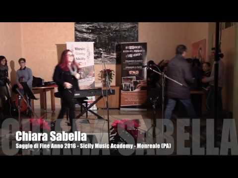 Chiara Sabella I  Saggio di Fine Anno 2016  I Sicily Music Academy I Monreale (PA)