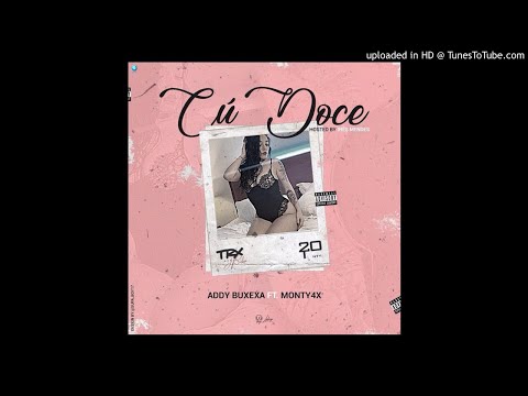 Addy Buxexa - Cú Doce (feat. Monty (4x))