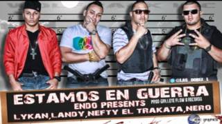 Endo Ft Lykan & Landy, Nefty y Nero - Estamos en Guerra (Prod. by Grillete)