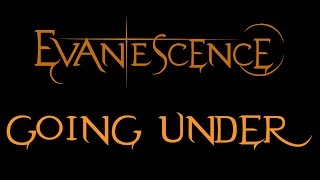 Evanescence - Going Under Lyrics (Fallen)