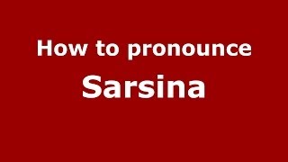 How to pronounce Sarsina
