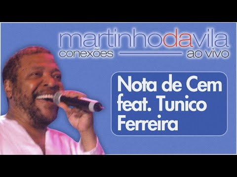 Martinho da Vila feat. Tunico Ferreira - Nota de Cem (Conexões Ao Vivo)