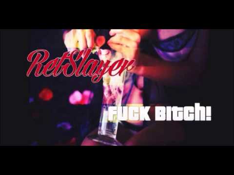 RetSlayer - FucK BitCh(Part 2)