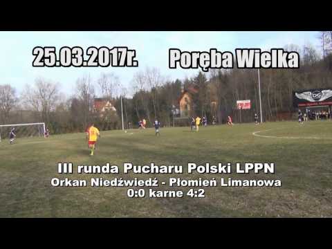 III runda PP LPPN Orkan Niedźwiedź - Płomień Limanowa (25.03.2017) Skrót meczu