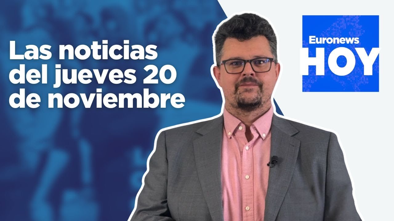 EURONEWS HOY | Las noticias del jueves 20 de noviembre: 50 años del fallecimiento de Franco
