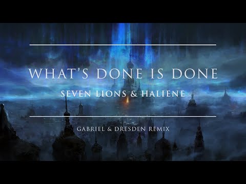 Video thumbnail for What’s Done is Done (Gabriel & Dresden Remix)