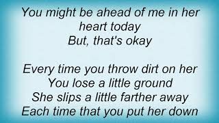 George Strait - Everytime You Throw Dirt On Her (You Lose A Little Ground) Lyrics