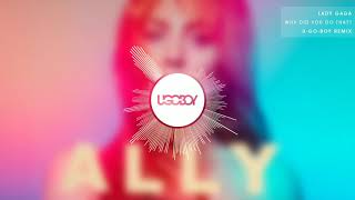Lady Gaga - Why Did You Do That? (U-GO-BOY Remix)