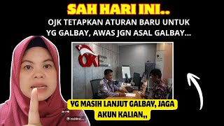 Download lagu SAH,, BERLAKU HARI INI, 14 JANUARI OJK TETAPKAN ATURAN BARU GALBAY || JGN ASAL GALBAY, UPDATE DISINI mp3