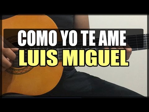 Como Yo Te Amé - Luis Miguel