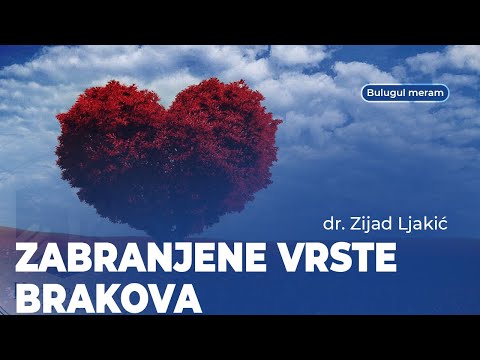 Zabranjene vrste brakova - dr. Zijad Ljakić
