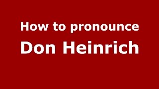 How to pronounce Don Heinrich