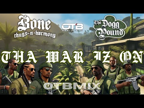 Bone Thugs N Harmony - War Iz On ft. Tha Dogg Pound (OTBMIX)