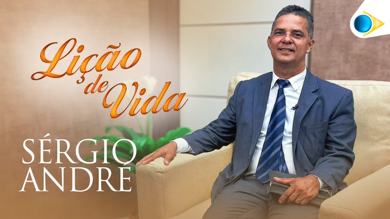 Sérgio André | Lição de Vida