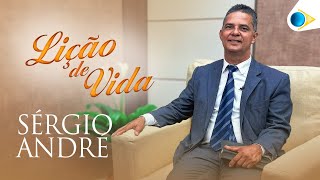 Sérgio André | Lição de Vida
