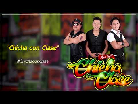 Alex Vega y Su Chicha con Clase - Chicha con Clase