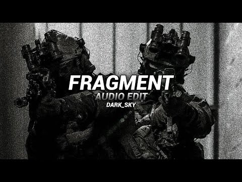 Fragment - slxughter [audio edit]