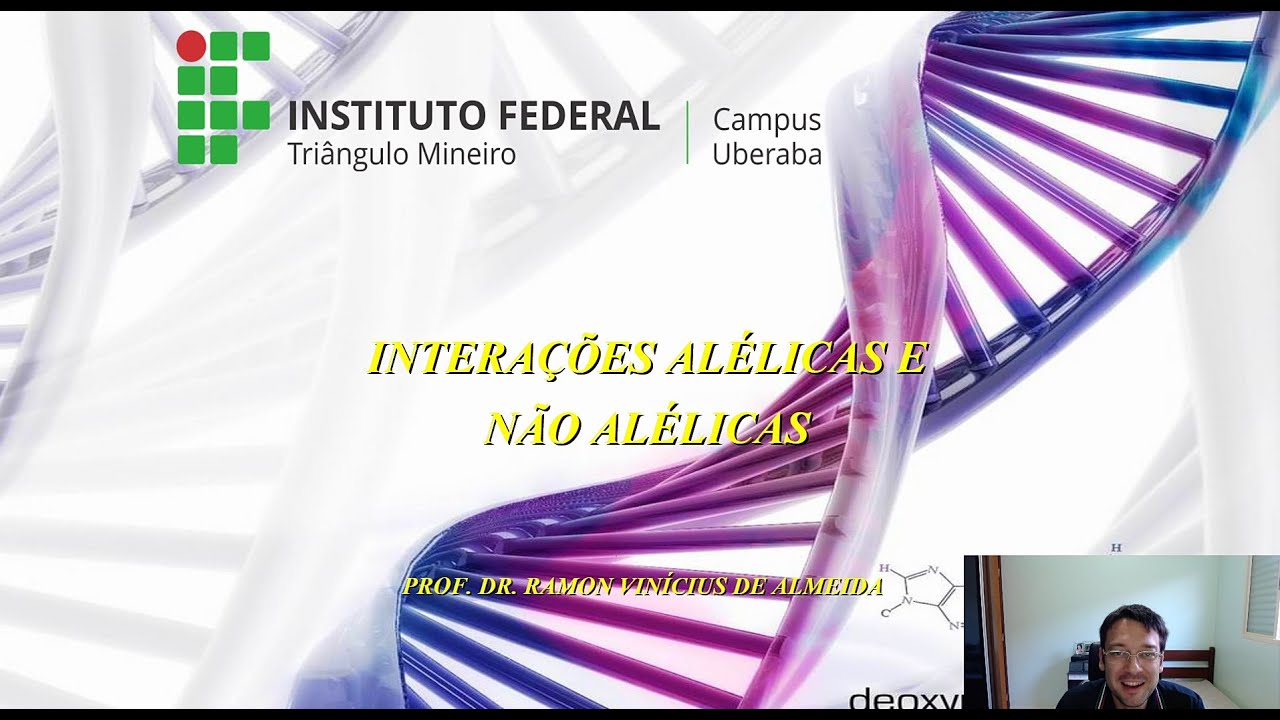 Genética - Interações alélicas e não alélicas.