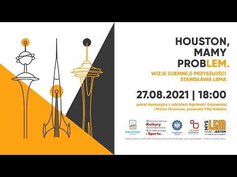 Houston mamy probLEM. Wizje (ciemnej) przyszłości Stanisława Lema - Gajewska, Oramus i Kobiela / PJM